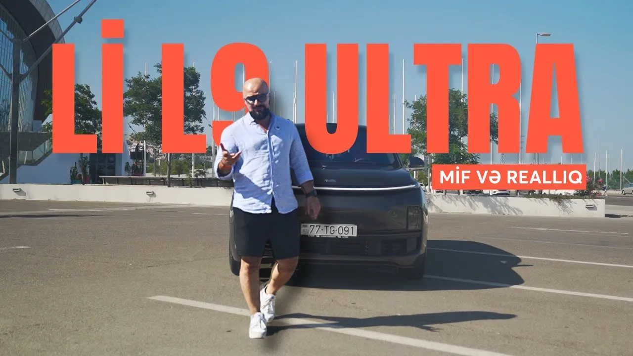 Li L9 Ultra | Dediyimin arxasındayam | Bilmədiyiniz məsələ
